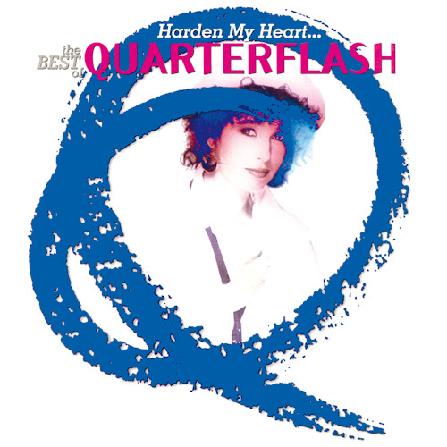 QUARTERFLASH - HARDEN MY HEART... - THE BEST OF QUARTERFLASHQUARTERFLASH - HARDEN MY HEART... - THE BEST OF QUARTERFLASH.jpg